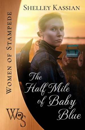 The Half Mile of Baby Blue de Shelley Kassian