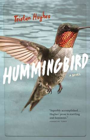 Hummingbird de Tristan Hughes