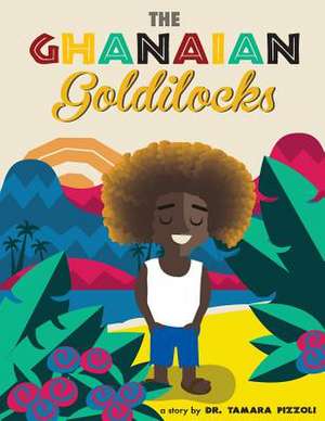 The Ghanaian Goldilocks de Dr Tamara Pizzoli