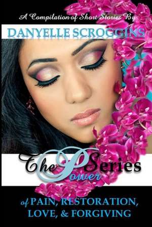 The Power Series de Danyelle Scroggins