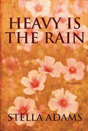 Heavy Is the Rain