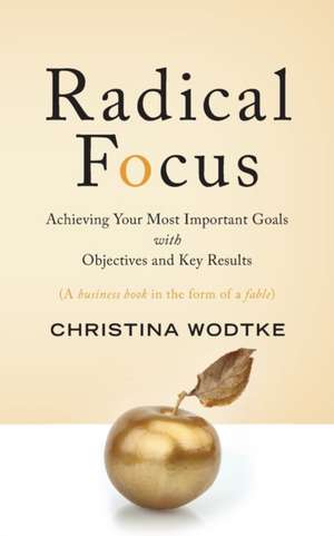 Radical Focus de Christina R Wodtke