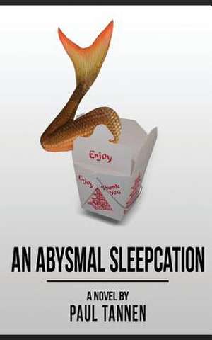 An Abysmal Sleepcation de Paul Tannen