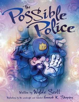 The Possible Police: Absolute Surrender de Wylde Scott