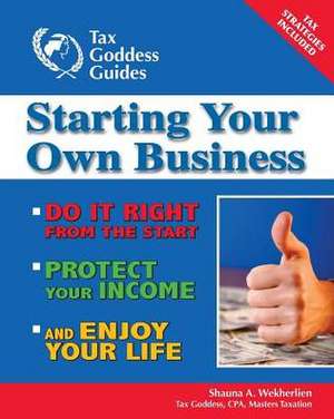 Starting Your Own Business de Shauna A. Wekherlien