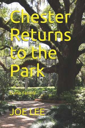 Chester Returns to the Park de Elaine Farmer