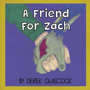 A Friend for Zach de Derek Glascock