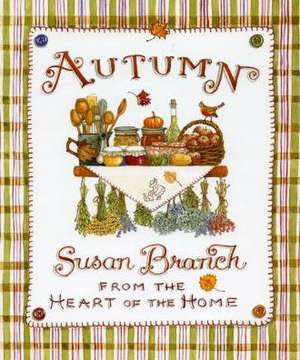 Autumn from the Heart of the Home de Susan Branch