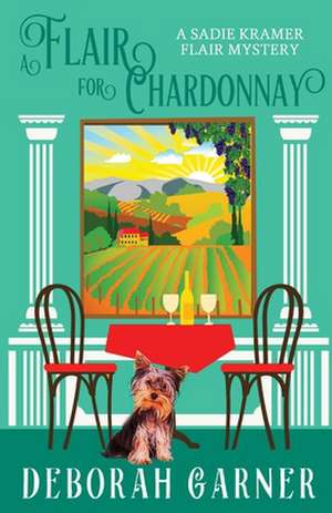 A Flair for Chardonnay de Deborah Garner