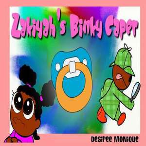 Zakiyah's Binky Caper: My Journey with Multiple Myeloma Cancer de Desiree Monique