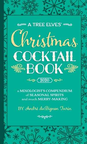 A Tree Elves' Christmas Cocktail Book de Andre Dubignon Furin