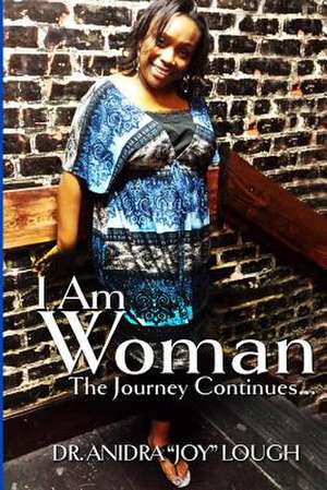 I Am Woman de Dr Joy Lough