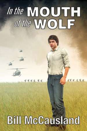 In the Mouth of the Wolf de Bill McCausland