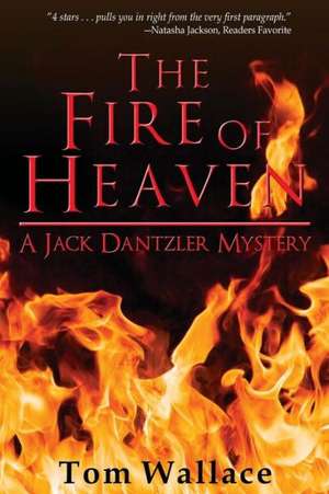 The Fire of Heaven de Tom Wallace