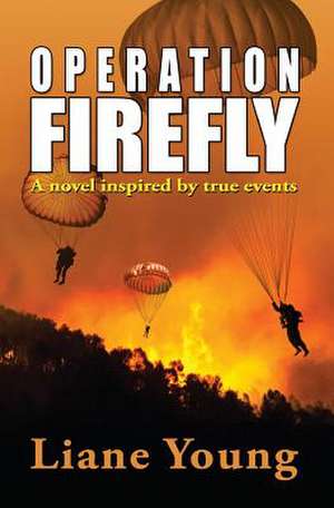 Operation Firefly de Liane Young