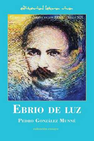 Ebrio de Luz de Pedro Gonzalez Munne