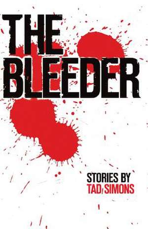 The Bleeder de Tad Simons