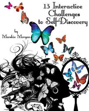 13 Interactive Challenges to Self-Discovery de Marshie Morgan