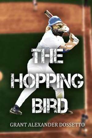 The Hopping Bird de Grant Dossetto