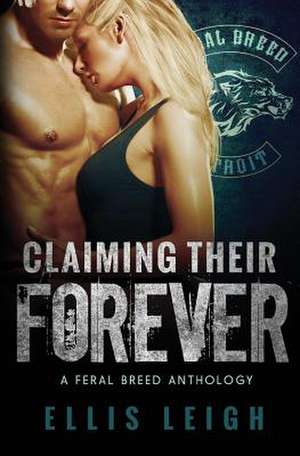 Claiming Their Forever de Ellis Leigh