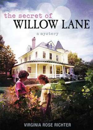 The Secret of Willow Lane de Virginia Rose Richter