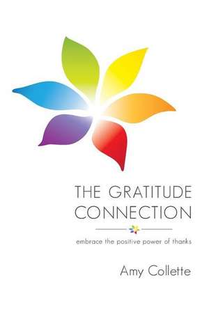 The Gratitude Connection de Amy Collette