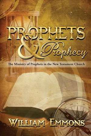 Prophets & Prophecy de William Emmons