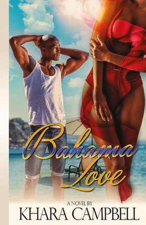 Bahama Love de Khara Campbell