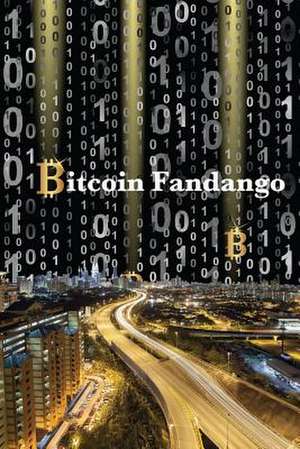 Bitcoin Fandango de E. W. Farnsworth