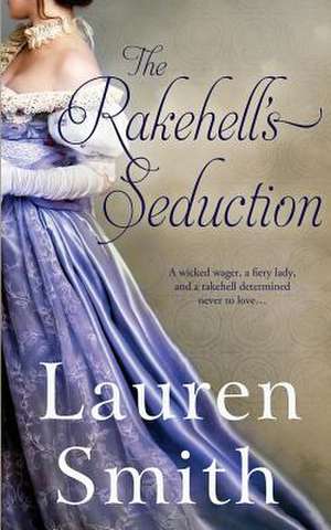 The Rakehell's Seduction de Lauren Smith