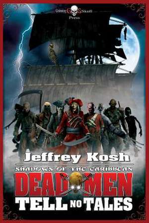 Dead Men Tell No Tales de Jeffrey Kosh