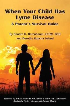 When Your Child Has Lyme Disease de Sandra K Berenbaum