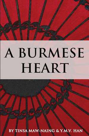 A Burmese Heart de Y. M. V. Han