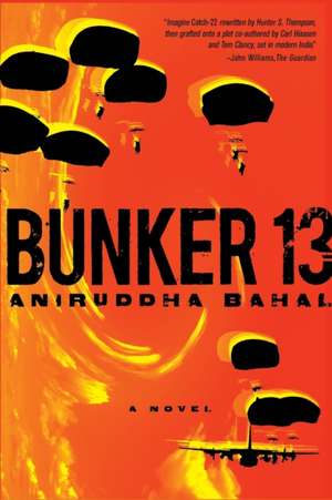 Bunker 13 de Aniruddha Bahal