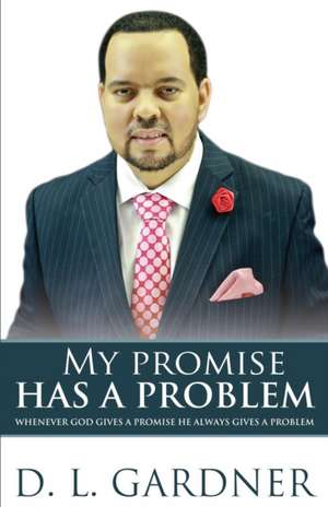 My Promise has a Problem de D. L. Gardner