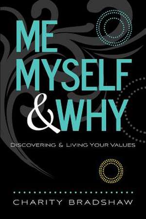 Me, Myself & Why de Charity Bradshaw