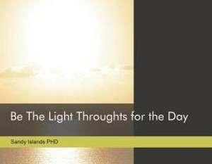 Be the Light: Thoughts for the Day de Sandy Islands