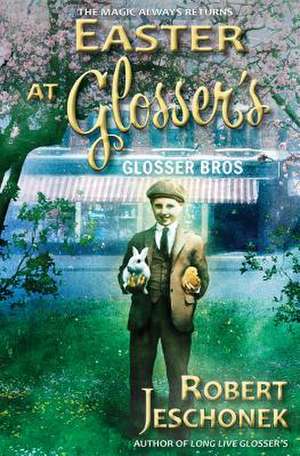 Easter at Glosser's de Robert Jeschonek