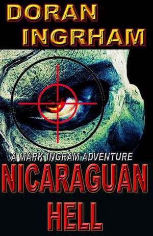 Nicaraguan Hell de Doran Ingrham