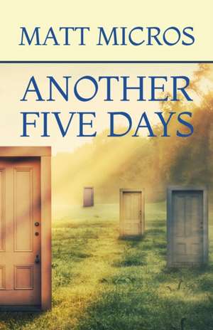 Another Five Days de Matt Micros