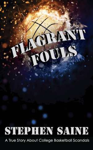 Flagrant Fouls de Stephen Saine