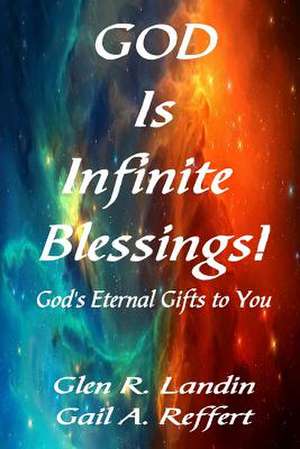 God Is Infinite Blessings! de MR Glen R. Landin