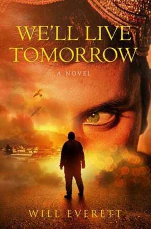 We'll Live Tomorrow de Will Everett