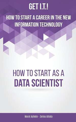 Get I.T.! How to Start a Career in the New Information Technology de Murat Aytekin