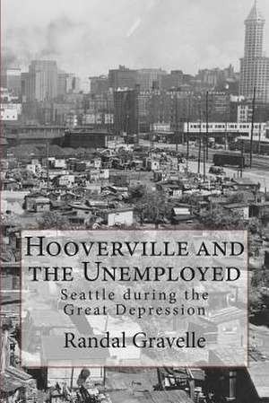 Hooverville and the Unemployed de Randal Gravelle