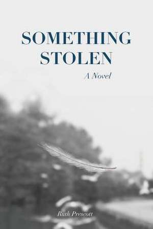 Something Stolen de Ruth Prescott