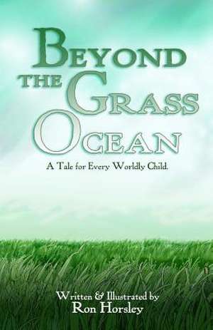 Beyond the Grass Ocean (Text Edition) de Ron Horsley