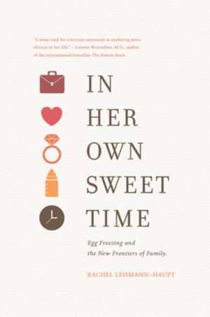 In Her Own Sweet Time de Rachel Lehmann-Haupt