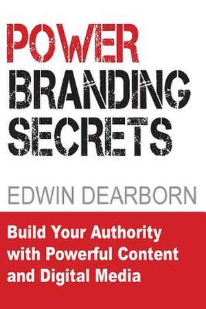 Power Branding Secrets de Edwin Dearborn