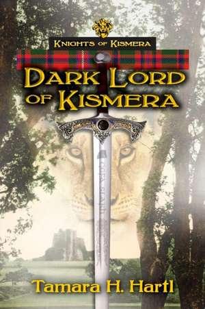 Dark Lord of Kismera de Tamara H Hartl